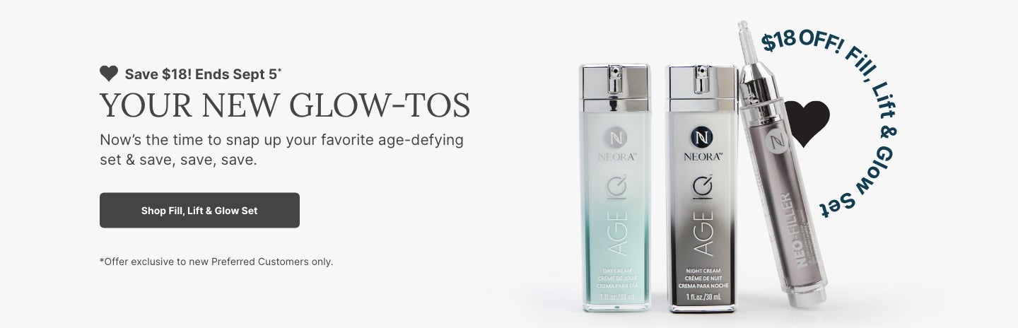 A promotional banner for Neora’s Fill, Lift & Glow Set. Featured is text reading ”Preferred Customers only: Save $15 off until Sept 5,” and a “Shop Fill, Lift & Glow Set” button underneath it.